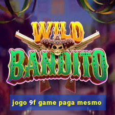 jogo 9f game paga mesmo